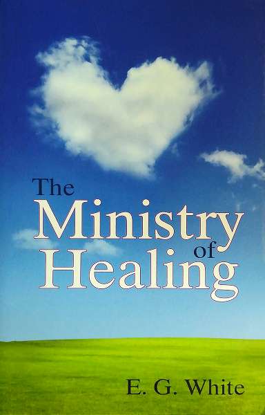 The Ministry Of Healing - Adventist Book Centre